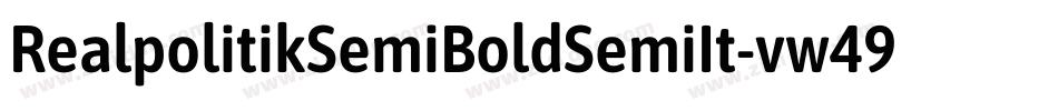 RealpolitikSemiBoldSemiIt-vw49字体转换 RealpolitikSemiBoldSemiIt-vw49字体转换