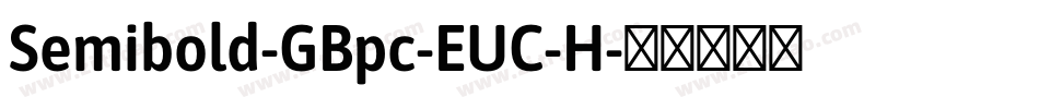 Semibold-GBpc-EUC-H字体转换 Semibold-GBpc-EUC-H字体转换