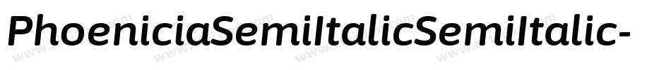 PhoeniciaSemiItalicSemiItalic-zZJ3字体转换