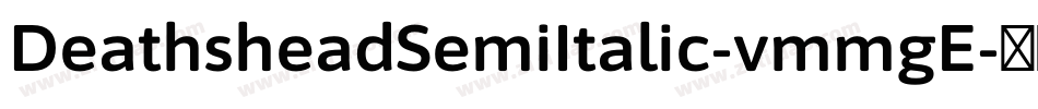 DeathsheadSemiItalic-vmmgE字体转换