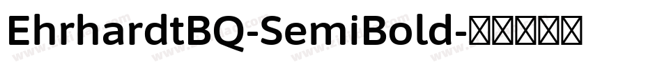 EhrhardtBQ-SemiBold字体转换