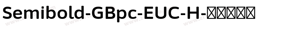 Semibold-GBpc-EUC-H字体转换 Semibold-GBpc-EUC-H字体转换