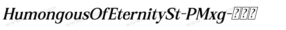 HumongousOfEternitySt-PMxg字体转换