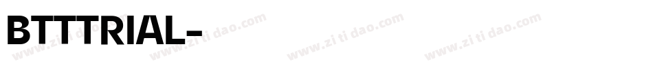 BTTTRIAL字体转换 BTTTRIAL字体转换