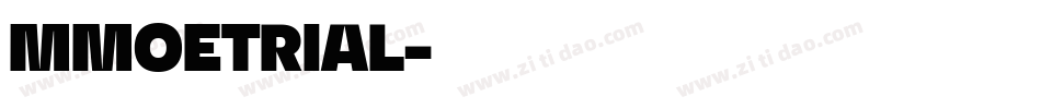 MMOETRIAL字体转换 MMOETRIAL字体转换