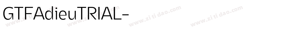 GTFAdieuTRIAL字体转换