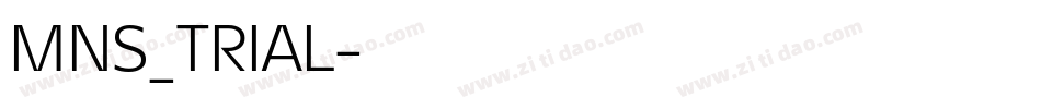 MNS_TRIAL字体转换 MNS_TRIAL字体转换