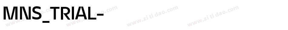 MNS_TRIAL字体转换 MNS_TRIAL字体转换