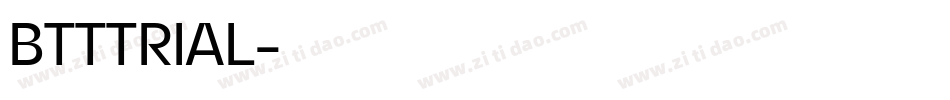 BTTTRIAL字体转换 BTTTRIAL字体转换