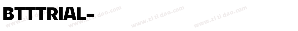 BTTTRIAL字体转换 BTTTRIAL字体转换