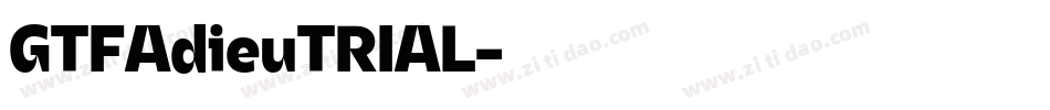 GTFAdieuTRIAL字体转换