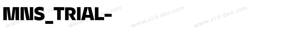 MNS_TRIAL字体转换 MNS_TRIAL字体转换