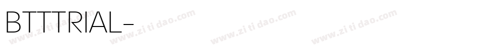 BTTTRIAL字体转换 BTTTRIAL字体转换