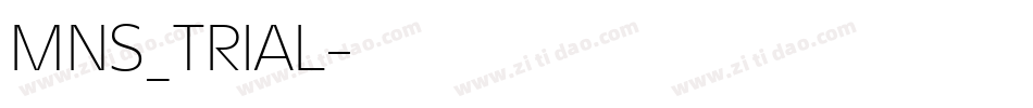 MNS_TRIAL字体转换 MNS_TRIAL字体转换