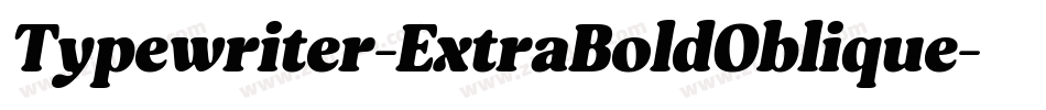 Typewriter-ExtraBoldOblique字体转换