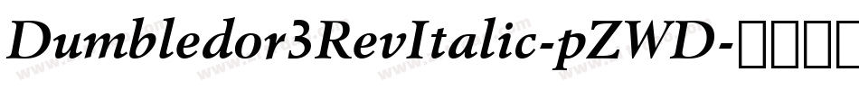 Dumbledor3RevItalic-pZWD字体转换