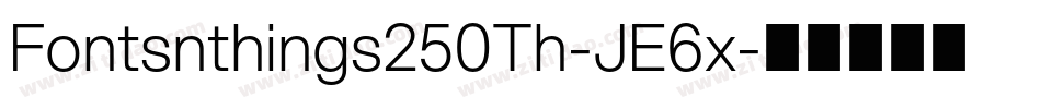 Fontsnthings250Th-JE6x字体转换