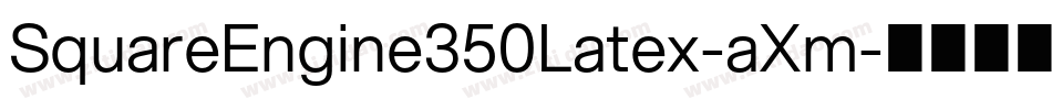 SquareEngine350Latex-aXm字体转换