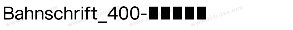 Bahnschrift_400字体转换
