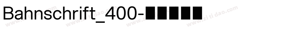 Bahnschrift_400字体转换