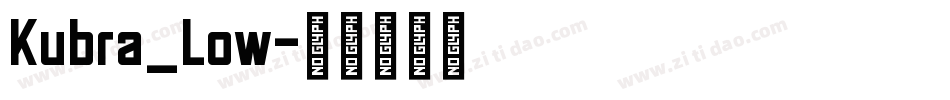 Kubra_Low字体转换