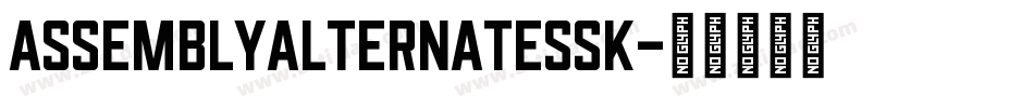 AssemblyAlternateSSK字体转换