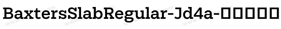 BaxtersSlabRegular-Jd4a字体转换