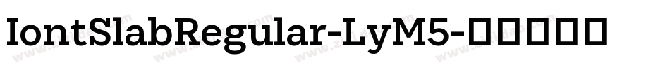IontSlabRegular-LyM5字体转换