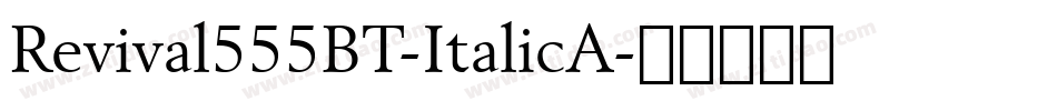 Revival555BT-ItalicA字体转换