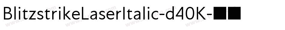 BlitzstrikeLaserItalic-d40K字体转换