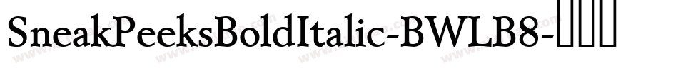 SneakPeeksBoldItalic-BWLB8字体转换