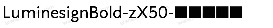 LuminesignBold-zX50字体转换