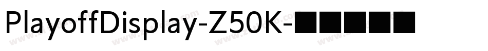 PlayoffDisplay-Z50K字体转换