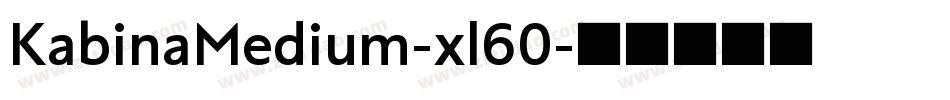 KabinaMedium-xl60字体转换