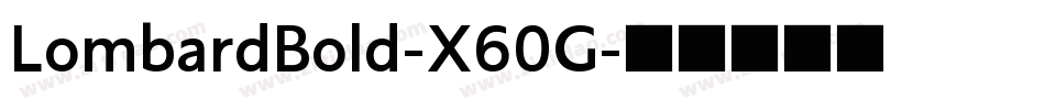 LombardBold-X60G字体转换