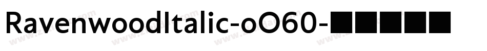 RavenwoodItalic-oO60字体转换