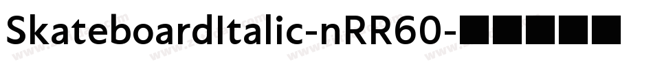 SkateboardItalic-nRR60字体转换