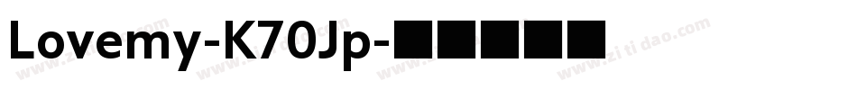 Lovemy-K70Jp字体转换