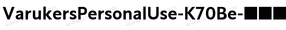 VarukersPersonalUse-K70Be字体转换