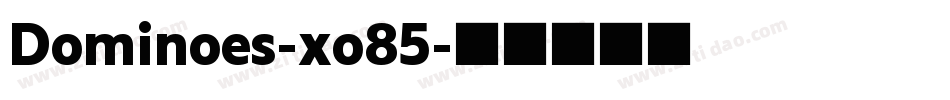 Dominoes-xo85字体转换