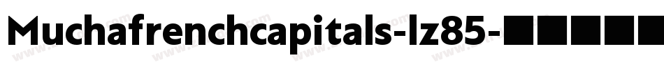 Muchafrenchcapitals-lz85字体转换