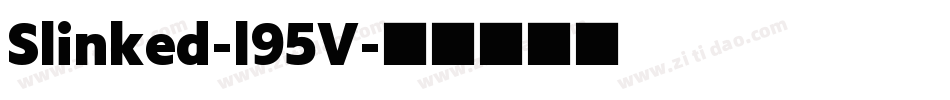 Slinked-l95V字体转换