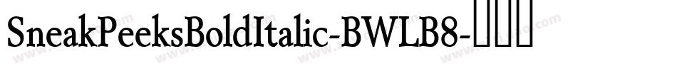 SneakPeeksBoldItalic-BWLB8字体转换