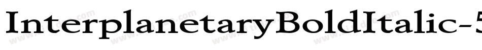 InterplanetaryBoldItalic-5VD8字体转换 InterplanetaryBoldItalic-5VD8字体转换