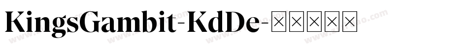 KingsGambit-KdDe字体转换