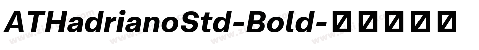 ATHadrianoStd-Bold字体转换
