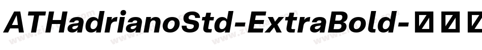 ATHadrianoStd-ExtraBold字体转换