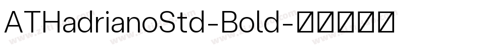 ATHadrianoStd-Bold字体转换