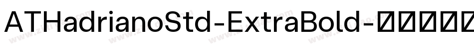 ATHadrianoStd-ExtraBold字体转换