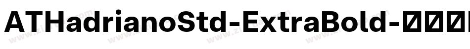 ATHadrianoStd-ExtraBold字体转换